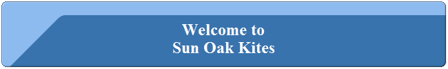 Welcome to
Sun Oak Kites